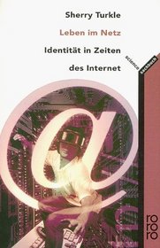 Leben im Netz. Identitt in Zeiten des Internet.