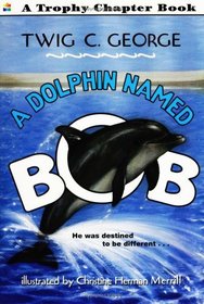 A Dolphin Named Bob (Trophy Chapter Books)