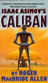 Isaac Asimov's Caliban (Isaac Asimov's Robots, Bk 1)