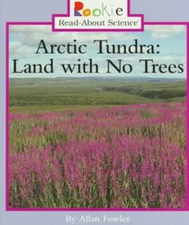 Arctic Tundra: Land With No Trees (Rookie Read-About Science)