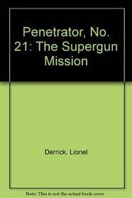 Penetrator, No. 21: The Supergun Mission