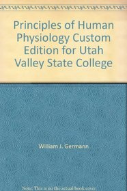 Principles of Human Physiology Custom Edition for Utah Valley State College