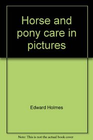 Horse and pony care in pictures