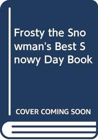 Frosty the Snowman's Best Snowy Day Book