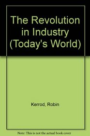 The Revolution in Industry (Today's World)