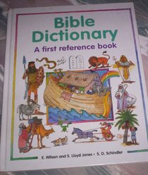 Bible Dictionary: A First Reference Book