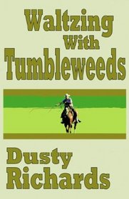 Waltzing With Tumbleweeds