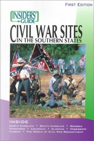 Insiders' Guide to Civil War Sites in the Southern States