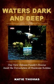Waters Dark and Deep: How One Family Overcame Hurricane Katrina's Deadly Fury