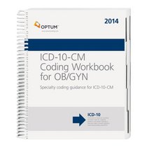 ICD-10-CM Coding Workbook for OB/GYN-2014 Edition