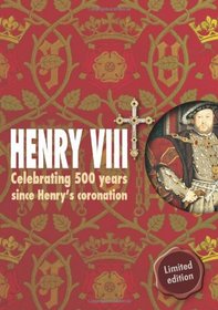 Henry VIII: Celebrating 500 Years Since Henry's Coronation