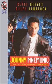 Johnny Mnemonic: the Futrue's Most Wanted Fugitive