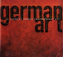 German Art: 30 Years of German Contemporary Art. Contemporary Art from the Collection of the Kunstmuseum Bonn