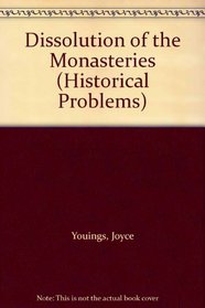 Dissolution of the Monasteries (Historical Problems S)