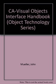 The Ca-Visual Objects Interface Handbook (Object Technology Series)
