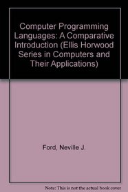 Computer Programming Languages: A Comparative Introduction (Ellis Horwood Series in Computers and Their Applications)