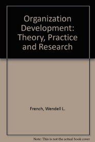 Organization Development: Theory, Practice, and Research