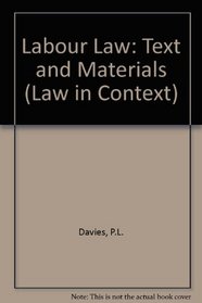 Labour Law: Text and Materials (Law in Context)
