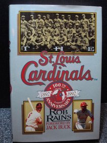 The St. Louis Cardinals: The 100th Anniversary History