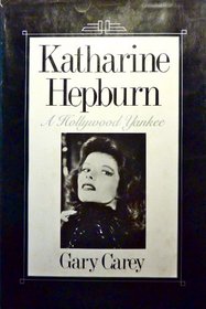 Katharine Hepburn: A Hollywood Yankee