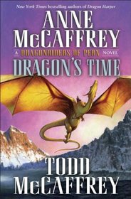 Dragon's Time (New Adventures of Pern)
