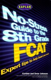 Kaplan The No-Stress Guide to the 8th Grade FCAT