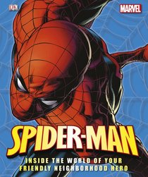 Spider-Man: Inside the World of Your Friendly Neighborhood Hero