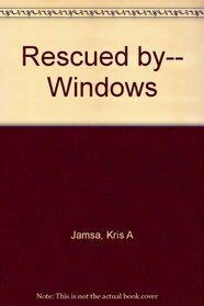 Rescued by-- Windows