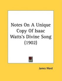 Notes On A Unique Copy Of Isaac Watts's Divine Song (1902)