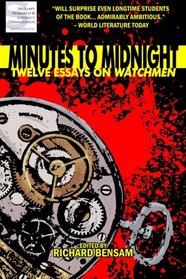 Minutes to Midnight: Twelve Essays on Watchmen