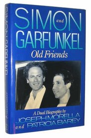Simon and Garfunkel: Old Friends : A Dual Biography
