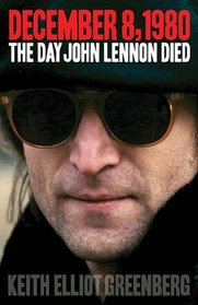 December 8, 1980, The Day John Lennon Died