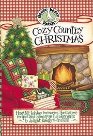 Cozy Country Christmas: Heartfelt Holiday Memories, the Tastiest Recipes And Homespun Holiday Gifts to Delight Family & Friends