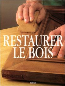 Restaurer le bois