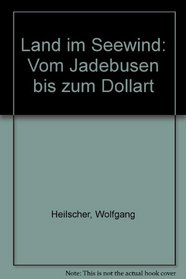 Land im Seewind: Vom Jadebusen bis zum Dollart (German Edition)