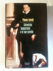Sofonisba Anguissola e le sue sorelle (Italian Edition)