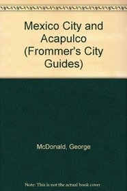 Mexico City and Acapulco (Frommer's City Guides)