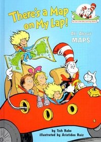 There's a Map on My Lap! All About Maps (Cat in the Hat's Learning Library)