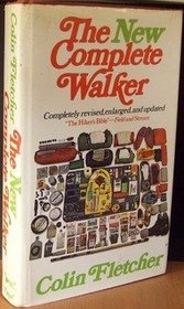 The new complete walker ;: The joys and techniques of hiking and backpacking