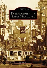 Entertainment in Early Milwaukee (WI) (Images of America)