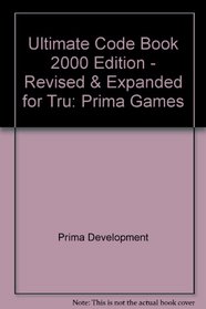 The Ultimate Code Book, 2000 Edition - Revised & Expanded for TRU (Prima Games)