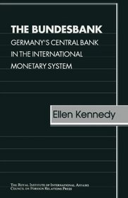 The Bundesbank: Germany's Central Bank in the International Monetary System (Chatham House Papers)