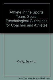 Athlete in the Sports Team: Social Psychological Guidelines for Coaches and Athletes