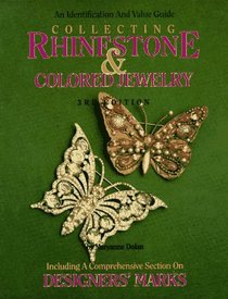 Collecting Rhinestone & Colored Stone Jewelry: An Identification & Value Guide (Collecting Rhinestone & Colored Jewelry)