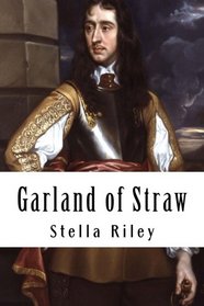 Garland of Straw (Roundheads & Cavaliers) (Volume 2)