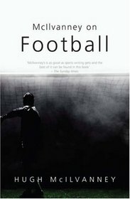 McIlvanney on Football (Mainstream sport)