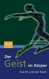 Der Geist im Krper: Das Ich und sein Raum (Sachbuch (Spektrum Hardcover)) (German Edition)