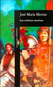 Las Cronicas Mestizas (Alfaguara Hispanica) (Spanish Edition)