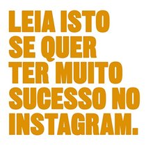 Leia Isto Se Quer Ter Muito Sucesso no Instagram (Em Portugues do Brasil)