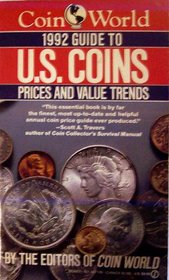 The Coin World 1992 Guide to U.S. Coins, Prices, and Value Trends